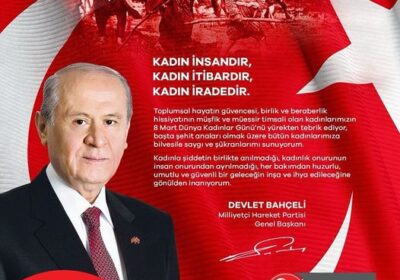 Devlet Bahçeli’nin Kadınlar Günü Mesajı